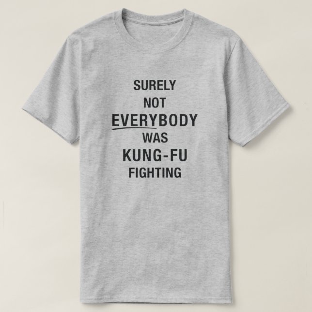 Det var väl inte alla som kämpade mot kung fu t shirt (Design framsida)