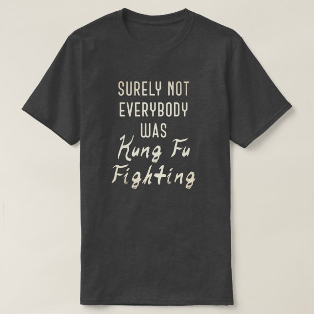 Det var väl inte alla som kämpade mot kung fu t shirt (Design framsida)