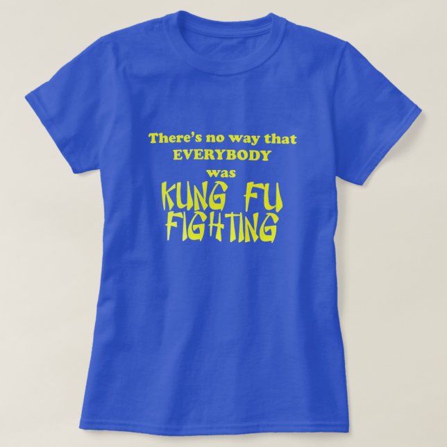 Det var väl inte alla som kämpade mot kung fu t shirt (Design framsida)