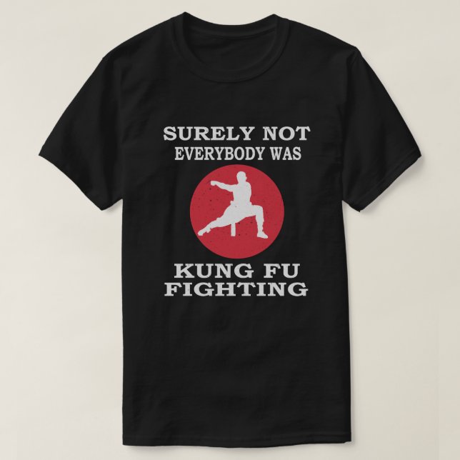 Det var väl inte alla som kämpade mot Kung fu T Shirt (Design framsida)