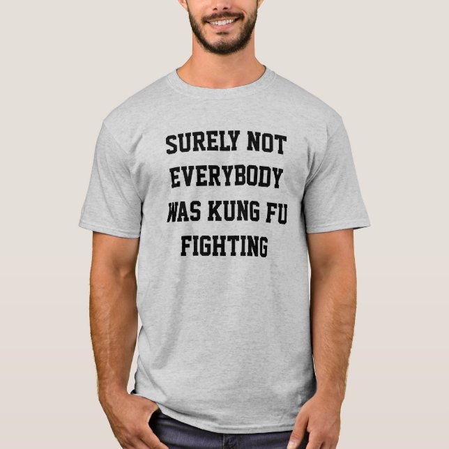 Det var väl inte alla som kämpade mot kung fu! tee (Framsida)