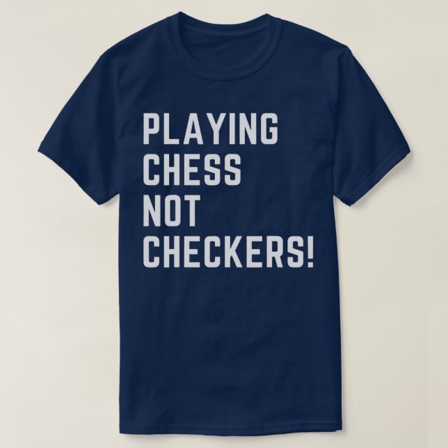 DET VISAS INTE CHECKERS FÖR ATT SPELA CHESS T SHIRT (Design framsida)