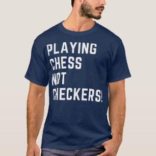 DET VISAS INTE CHECKERS FÖR ATT SPELA CHESS T SHIRT