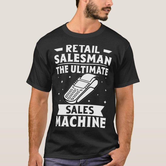 Detaljhandelsförsäljare: Ultimate Sales Maskin T Shirt (Framsida)