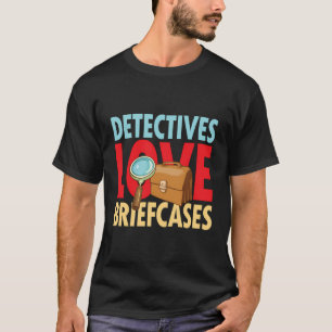 Detectives Kärlek Briefcase T Shirt