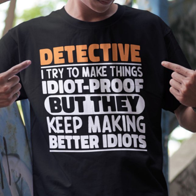 Detektiv jag försöker göra Sak Roliga meningar T Shirt (Skapare uppladdad)
