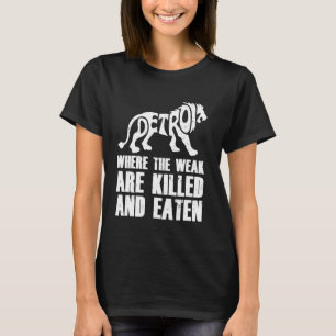 Detroit - där de svaga dödas och äts Moto T Shirt