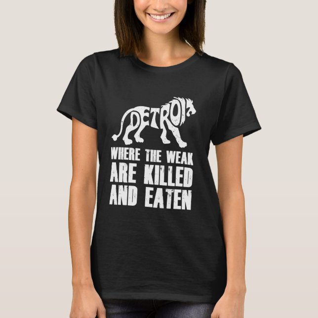 Detroit - där de svaga dödas och äts Moto T Shirt (Framsida)
