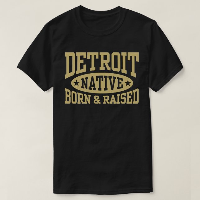 Detroit Native Born och Razed T Shirt (Design framsida)