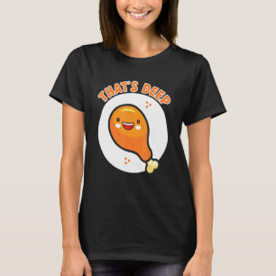 Detta är en djup kris och en giftig, torkad kyckli t shirt