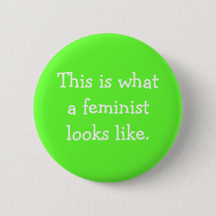 Detta är en vilken feminist ser som knapp
