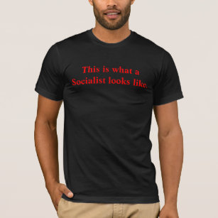 Detta är en vilken socialist ser som t-shirt
