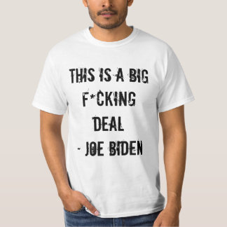 DETTA ÄR ETT STORT F*CKING-AVTAL - JOE BIDEN TEE SHIRT