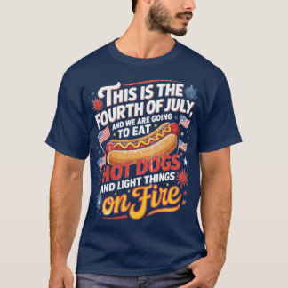 Detta Är Fjärde Juli Och Vi Kommer Att Äta T Shirt