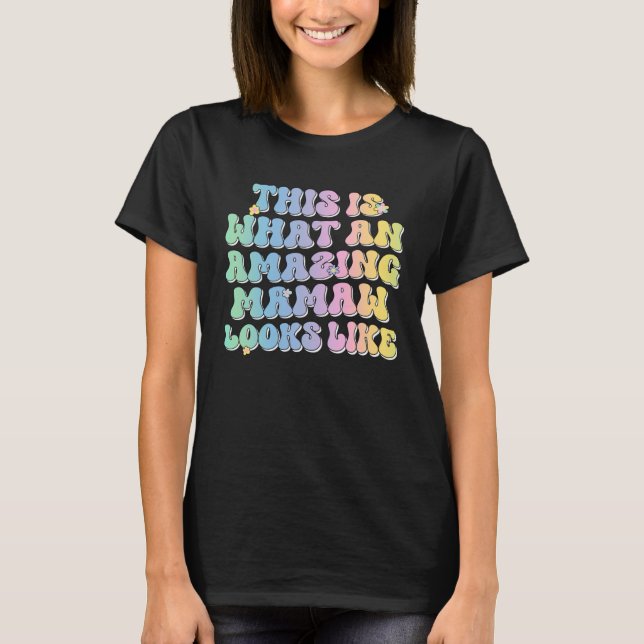 Detta är hur en fantastisk Mamaw ser ut Groovy Co T Shirt (Framsida)