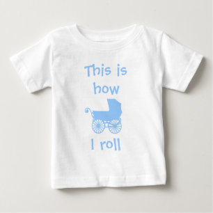 Detta är hur jag rullar bebist-skjortan tee shirt