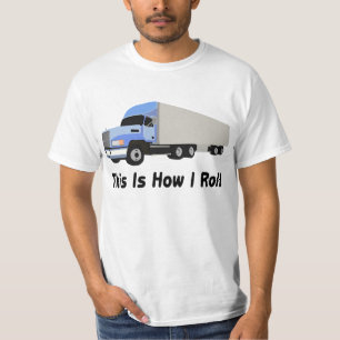 Detta är hur jag rullar den halva lastbilen tee