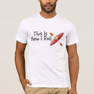 Detta är hur jag rullar kajaken t shirt