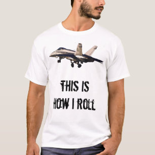 Detta är, hur jag rullar - starten FA-18 T Shirt