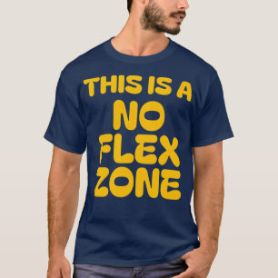 Detta är ingen flex zon t shirt