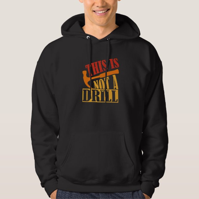 Detta Är Inte En Borr  Konstruktionshammare Träarb Hoodie (Framsida)