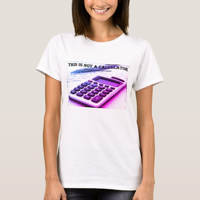 "Detta är inte en kalkylator" T-shirt (Framsida)