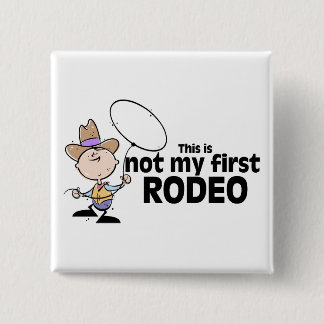 Detta är inte min första rodeo knapp