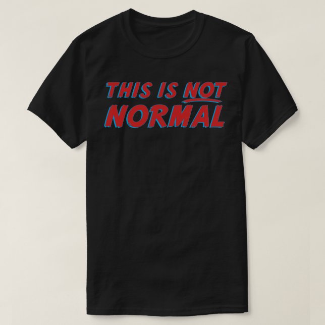 Detta är inte normalt t shirt (Design framsida)