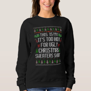 Detta Är Min Det Är För Varmt För Fula Jultröjor T Shirt