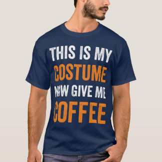 Detta Är Min Kostym Nu Ge Mig Kaffe Halloween bo T Shirt