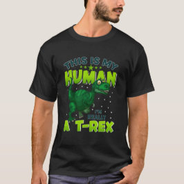 Detta Är Min Människa, Jag Är Verkligen En T-Rex – T Shirt