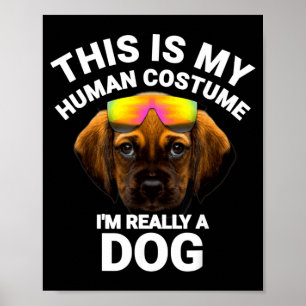 Detta Är Min Mänskliga Kostym Jag Är En Hund Rolig Poster
