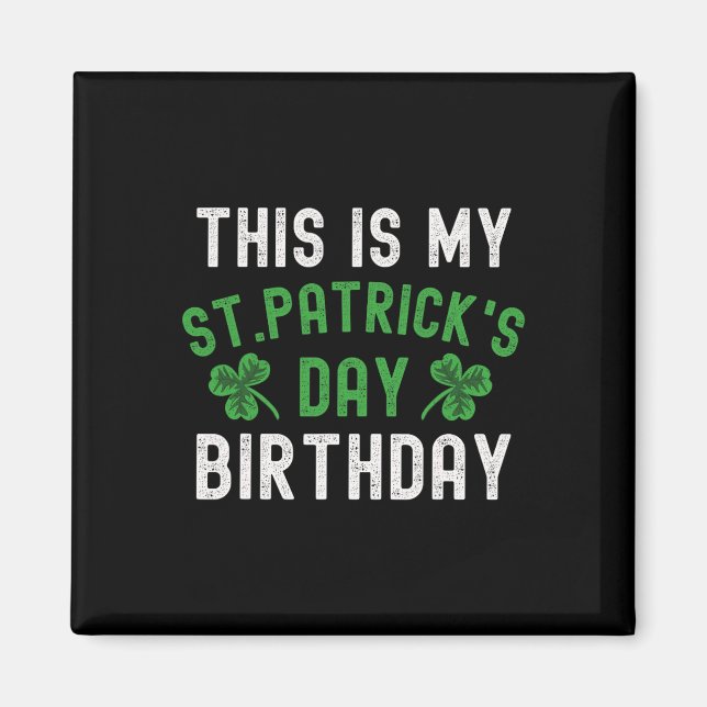 Detta Är Min St. Patricks Day Födelsedag Shamrock  Magnet (Framsidan)