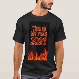 Detta Är Mitt År 2026 Eld Motiverande Citat Konst T Shirt