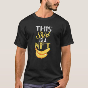 Detta är Nft Banana icke-fungibel tokenblockchain T Shirt
