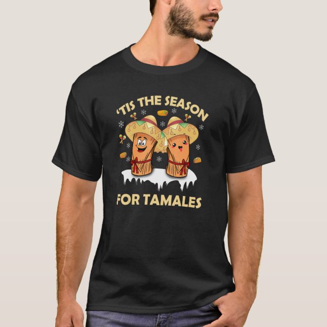Detta är säsongen för Tamales Latina-julafton Mexi T Shirt (Framsida)
