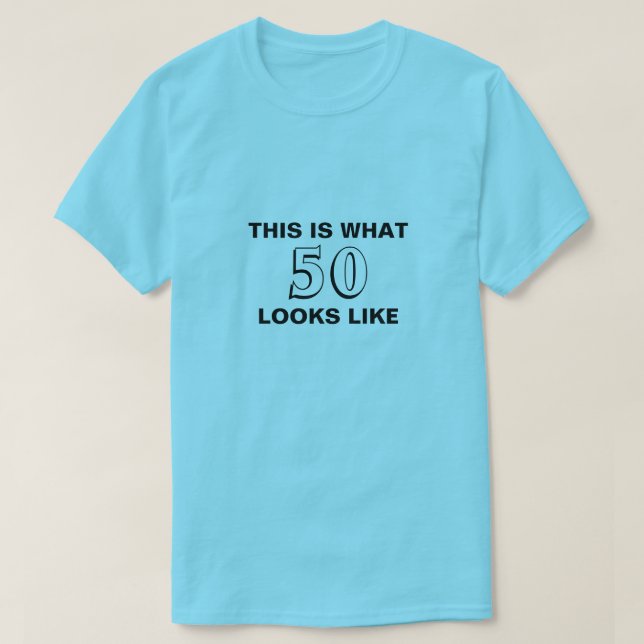Detta är vad 50 looks gillar födelsedagskjortan tee (Design framsida)