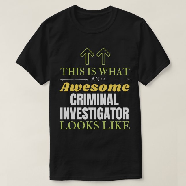 Detta är vad en brottsutredare i Fantastisk ser ut T Shirt (Design framsida)