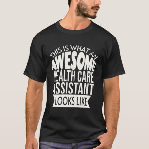 Detta är vad en Fantastisk-hälsoassistent ser ut T Shirt