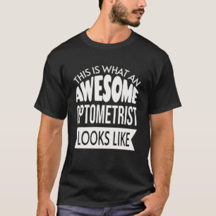Detta är vad en Fantastisk Optometrist ser ut som T Shirt