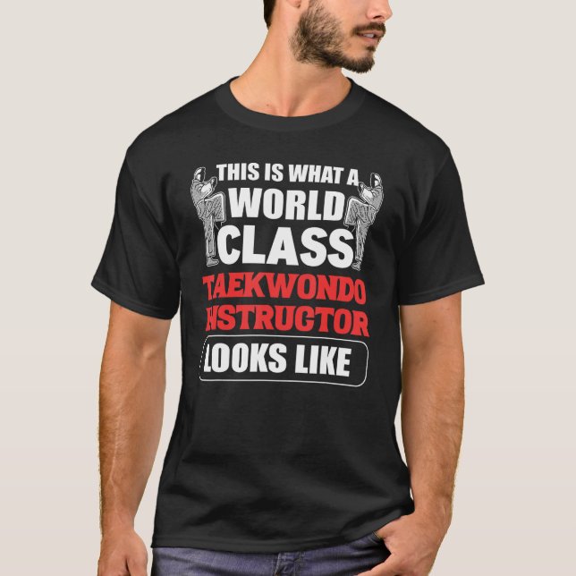 Detta är vad en lärare i World Class Taekwondo Lo T Shirt (Framsida)