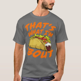 Detta är vad jag Taco Bout Funny Food T Shirt