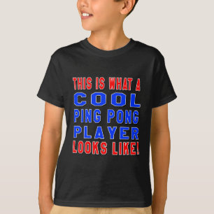 Detta är vad kalla Looks för en PingPong spelare T-shirt