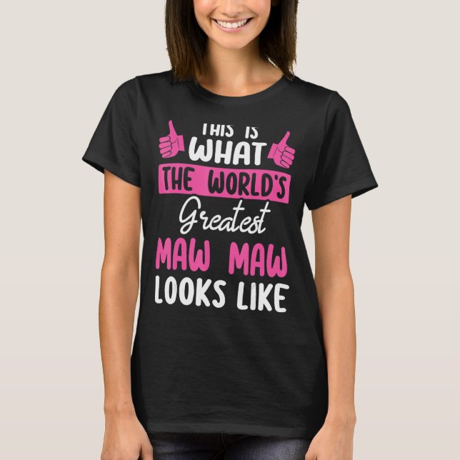 Detta är vad Världsmästare Maw Maw ser Li T Shirt (Framsida)