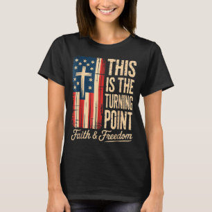 Detta-är-vändpunkten-patriotisk-tro-usa T Shirt