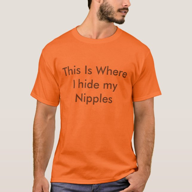 Detta är var jag gömmer min nipplar tee (Framsida)