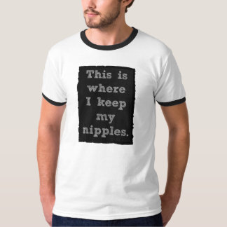 Detta är var jag håller min nipplar tee