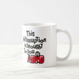 Detta avbrott kommas med till dig av ADHD! Kaffemugg