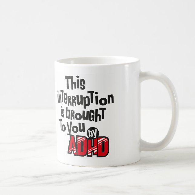 Detta avbrott kommas med till dig av ADHD! Kaffemugg (Höger)