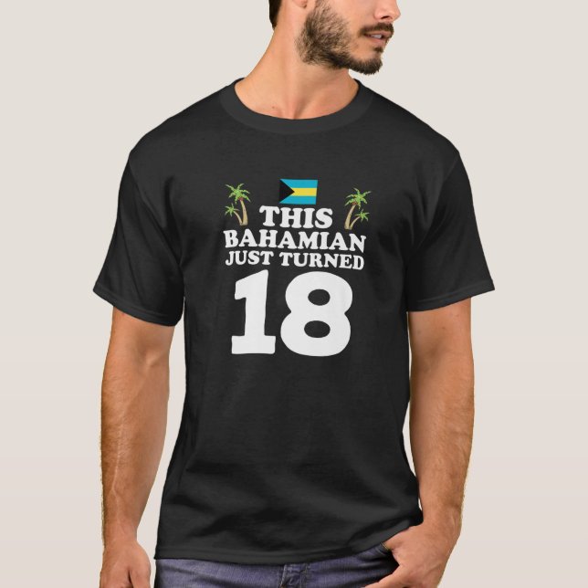 Detta bahamanska har precis vänt 18 Bahamas 18:e f T Shirt (Framsida)